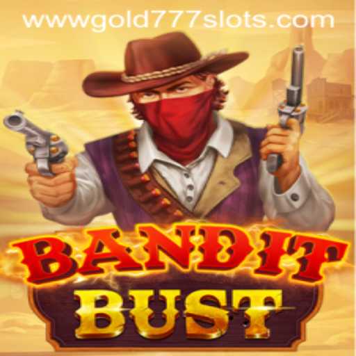 Exploring BanditBust and the Thrills of Gold 777 Slots