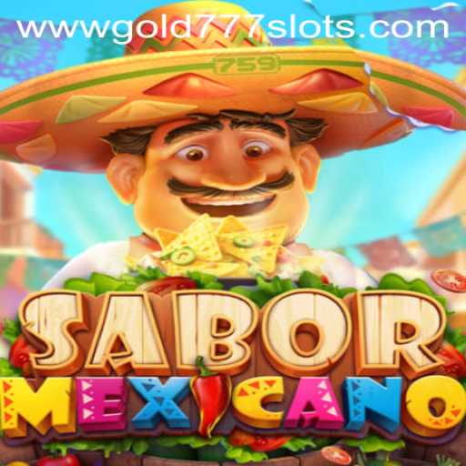Exploring SaborMexicano: A Cultural Journey into Gold 777 Slots